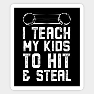 I Teach My Kids To Hit and Steal Baseball Dad Magnet